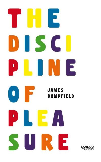 The discipline of pleasure, James Bampfield