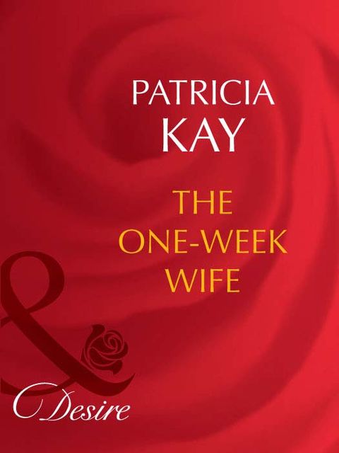 The One-Week Wife, Patricia Kay
