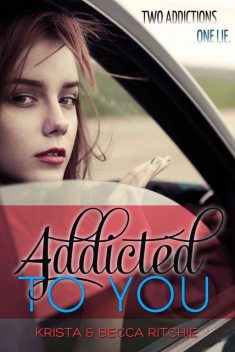 Addicted to You, Krista Ritchie
