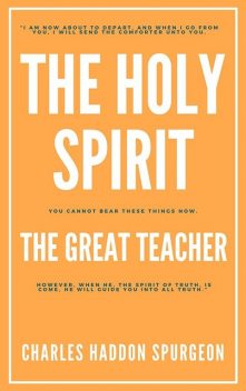 The Holy Spirit – The great teacher, C.H.Spurgeon