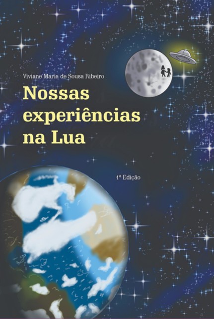 Nossas Experiências Na Lua, Viviane Maria De Sousa Ribeiro