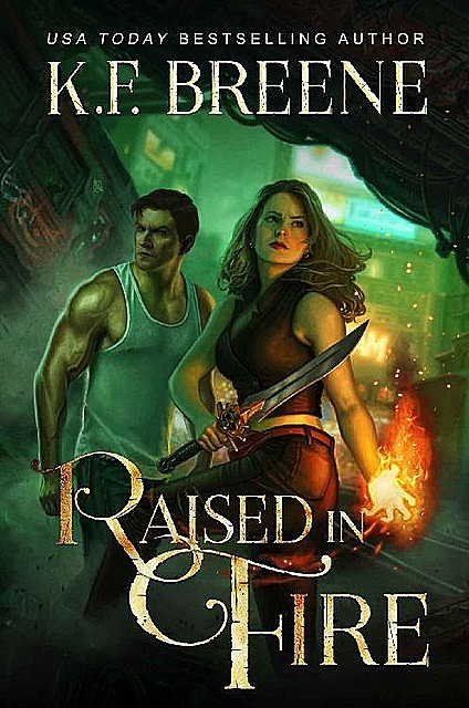 Raised in Fire (Fire and Ice Trilogy Book 2), K.F.Breene