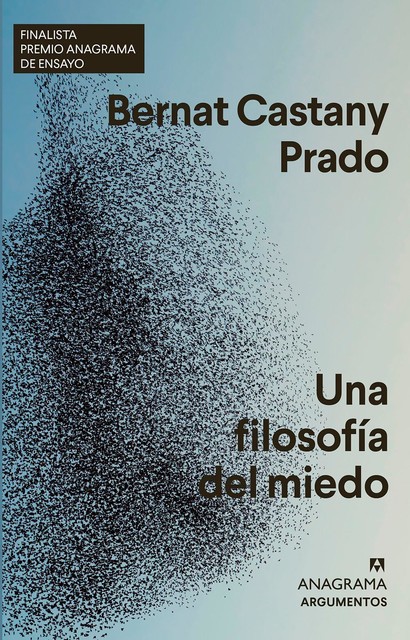 Una filosofía del miedo, Bernat Castany Prado