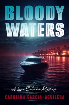 Bloody Waters, Carolina Garcia-Aguilera
