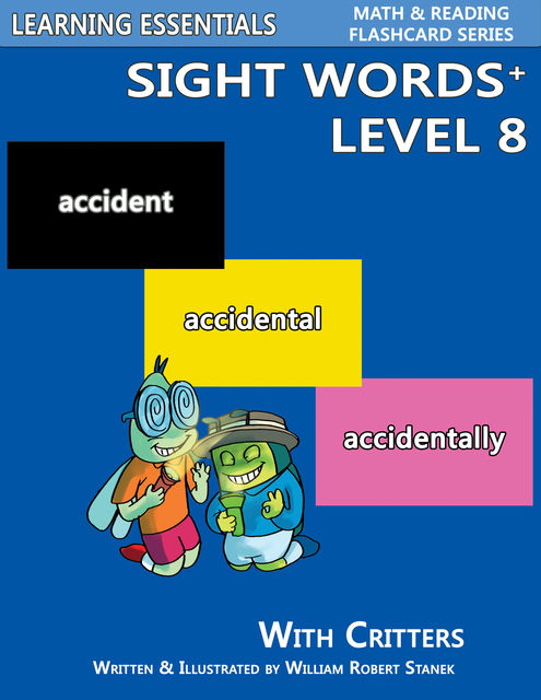 Sight Words Plus Level 8: Sight Words Flash Cards with Critters for Grade 3 & Up, William Robert Stanek