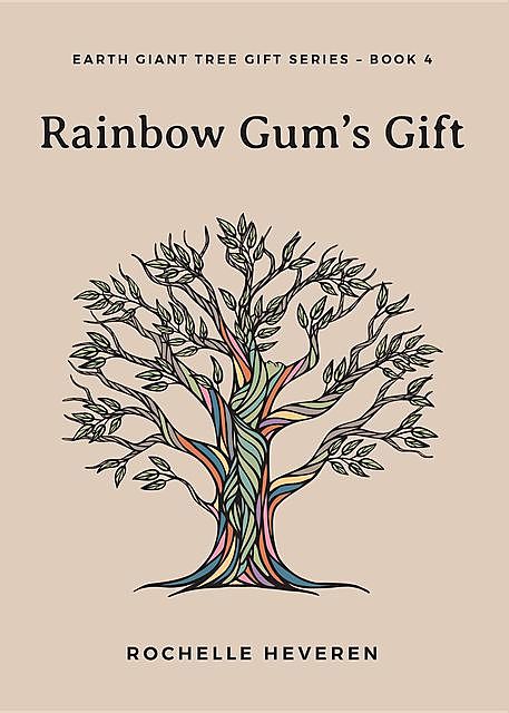 Rainbow Gum's Gift, Rochelle Heveren