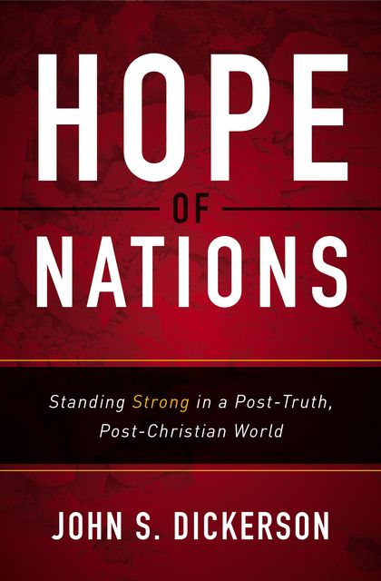 Hope of Nations, John S. Dickerson