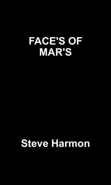 FACE'S OF MAR'S, Steve Harmon