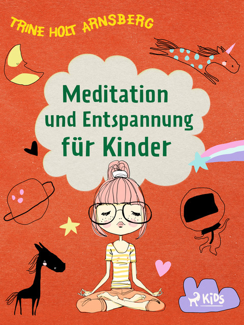 Meditation und Entspannung für Kinder, Trine Holt Arnsberg