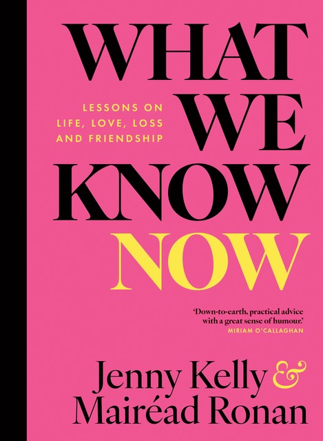 What We Know Now, Jenny Kelly, Mairead Ronan