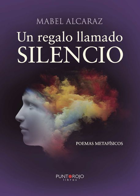 Un regalo llamado SILENCIO, Mabel Alcaraz Andrés