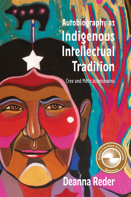 Autobiography as Indigenous Intellectual Tradition, Deanna Reder