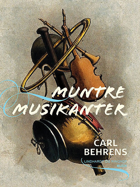 Muntre musikanter, Carl Behrens