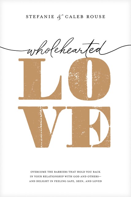 Wholehearted Love, Caleb Rouse, Stefanie Rouse
