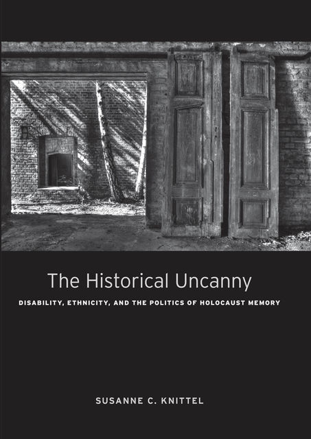The Historical Uncanny, Susanne C. Knittel