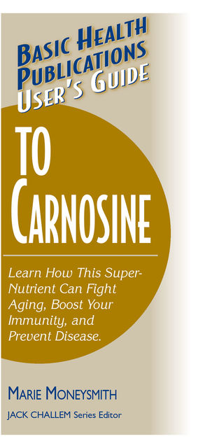 User's Guide to Carnosine, Marie Moneysmith