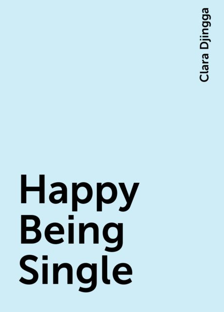 Happy Being Single, Clara Djingga