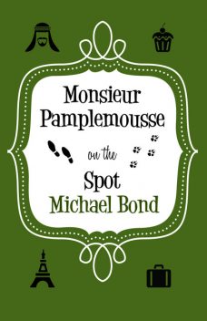 Monsieur Pamplemousse On the Spot, Michael Bond