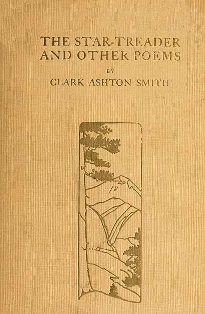 The Star-Treader and other poems, Clark Ashton Smith