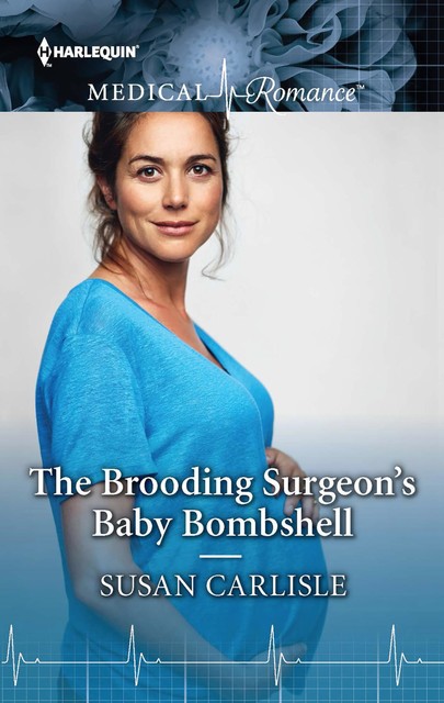 The Brooding Surgeon's Baby Bombshell, Susan Carlisle