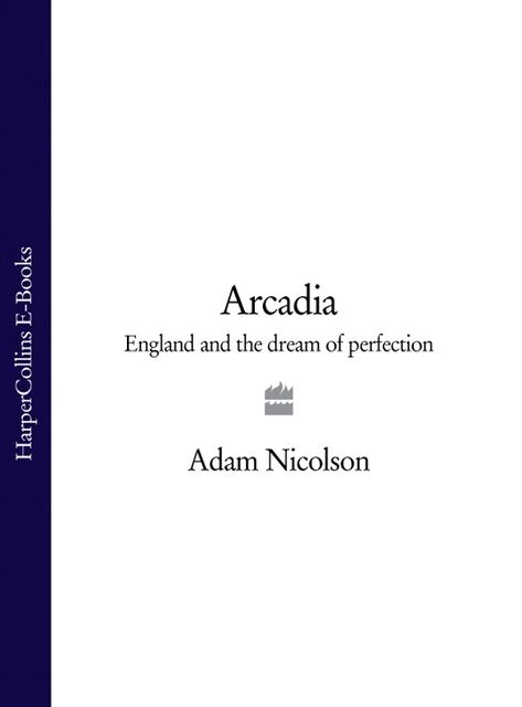 Arcadia, Adam Nicolson