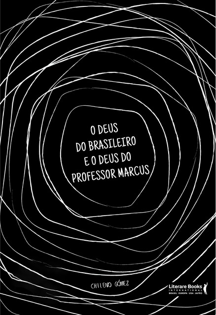 O Deus do brasileiro e o Deus do professor Marcus, Chileno Gómez