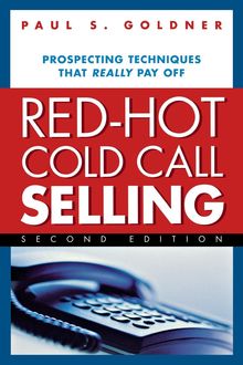 Red-Hot Cold Call Selling, Paul S. Goldner