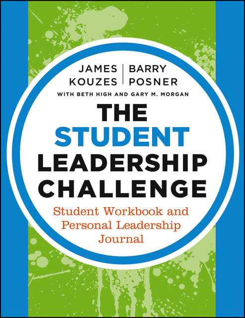 The Student Leadership Challenge, Barry Z.Posner, James M.Kouzes, Beth High, Gary M.Morgan