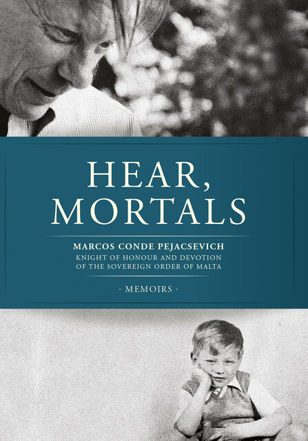 Hear, mortals, Conde Marcos Pejacsevich
