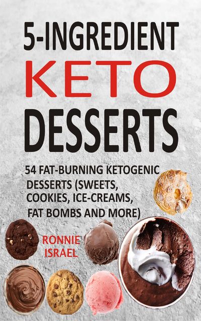 5-Ingredient Keto Desserts, Ronnie Israel