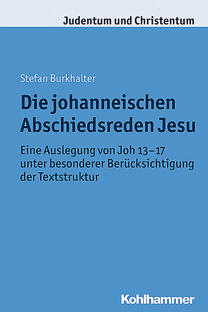 Die johanneischen Abschiedsreden Jesu, Stefan Markus Burkhalter