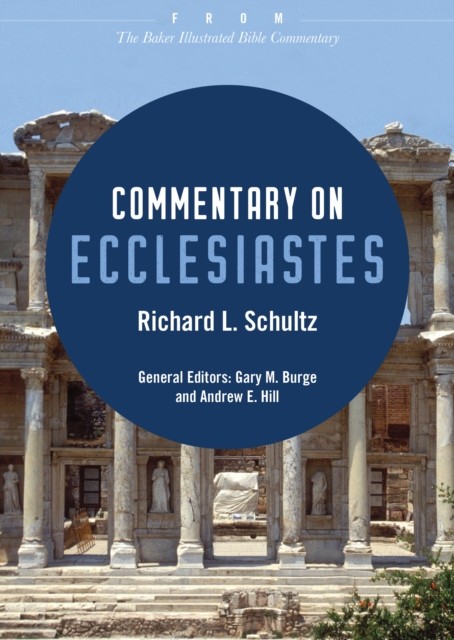 Commentary on Ecclesiastes, Richard Schultz
