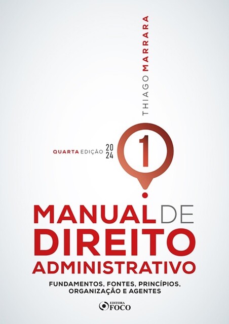 Manual de Direito Administrativo – Volume 01, Thiago Marrara