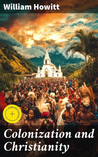 Colonization and Christianity, William Howitt