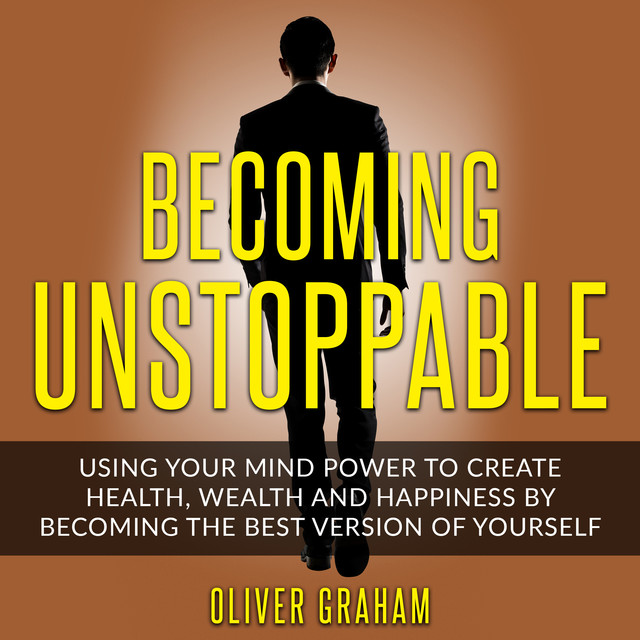 Becoming Unstoppable, Oliver Graham