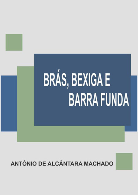 Brás, Bexiga e Barra Funda, António De Alcântara Machado
