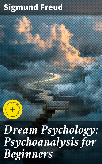 Dream Psychology: Psychoanalysis for Beginners, Sigmund Freud