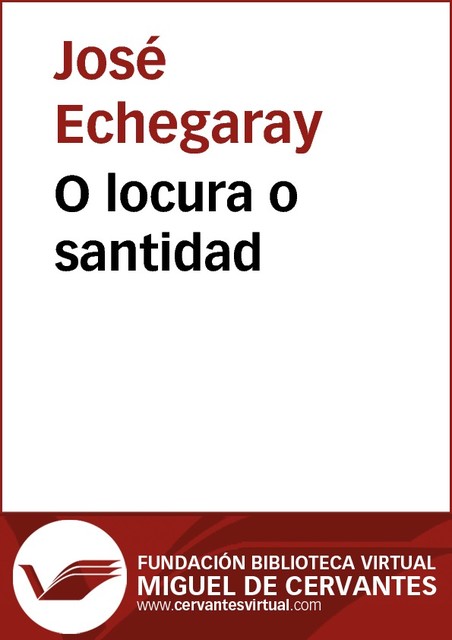 O locura o santidad, José Echegaray