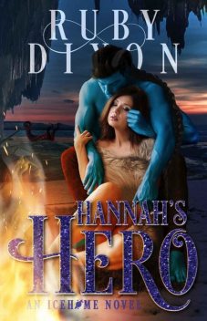 Hannah's Hero: Icehome Book 6, Ruby Dixon