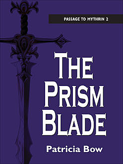 The Prism Blade, Patricia Bow