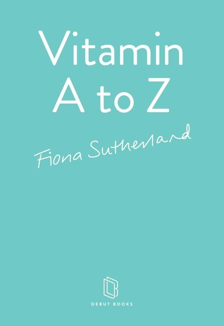 Vitamin A to Z, Fiona Sutherland