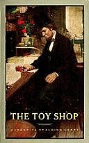 The Toy Shop: A Romantic Story of Lincoln the Man, Margarita Spalding Gerry