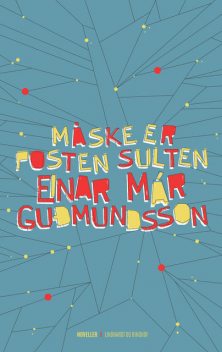 Måske er posten sulten, Einar Már Guðmundsson