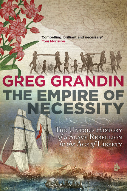 The Empire of Necessity, Greg Grandin