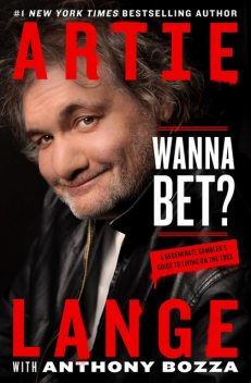 Wanna Bet, Anthony Bozza, Artie Lange