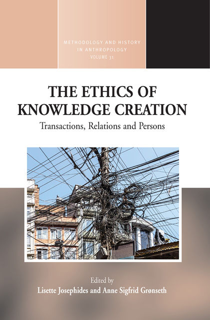 The Ethics of Knowledge Creation, Lisette Josephides