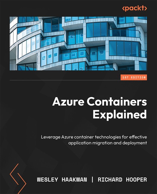 Azure Containers Explained, Richard Hooper, Wesley Haakman