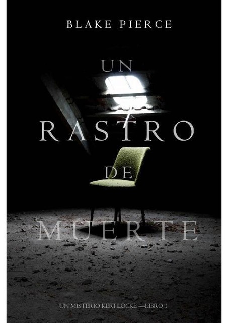Un Rastro de Muerte (Un Misterio Keri Locke --Libro #1) (Spanish Edition), Blake Pierce