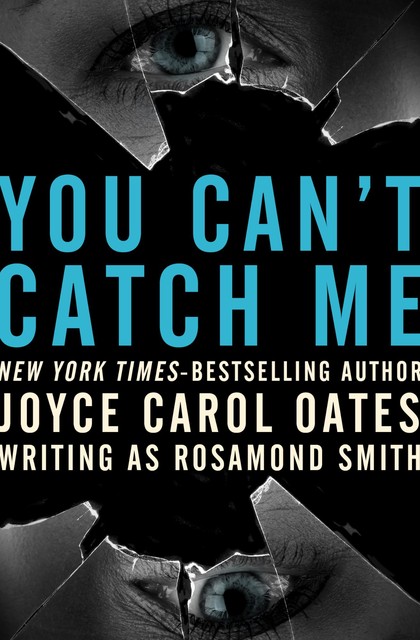 You Can't Catch Me, Joyce Carol Oates