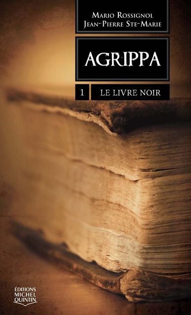 Agrippa 1 – Le livre noir, Jean-Pierre Ste-Marie, Mario Rossignol